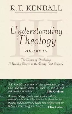 Understanding Theology: Volume 3: The Means Of Developing A Healthy Church In Th • £9.11