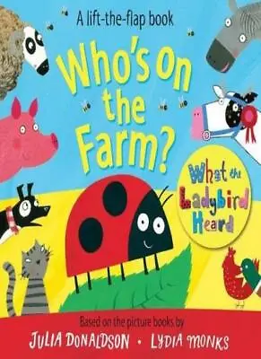 Who's On The Farm? A What The Ladybird Heard Book (Lift The Flap Book) By Julia • £2.56