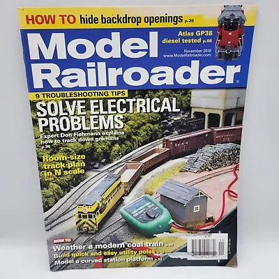 Model Railroader Magazine Nov 2016 Hide Backdrop Solve Electrical Problems • $3.85