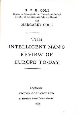 THE INTELLIGENT MAN'S REVIEW OF EUROPE TODAY Cole G D H Cole & Margaret Good • £3.61