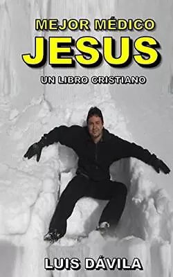 Mejor MAdico JesAos (Un Libro Cristiano) DAvila Books 9781083091635 New- • $27.02