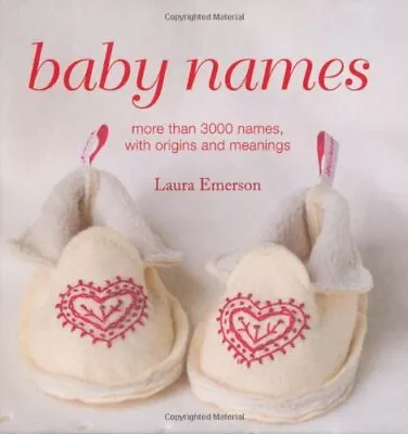 Baby Names: More Than 3000 Names With Origins And Meanings (Gift)-Laura Emerso • £3.12