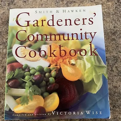 The Gardeners' Community Cookbook By Victoria Wise (1999 Paperback) • $7