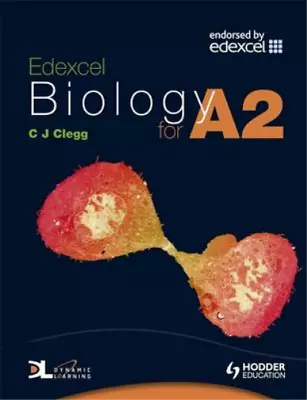 Edexcel Biology For A2 C J Clegg Used; Good Book • £3.35