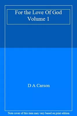 For The Love Of God Volume 1D A Carson • £10.27