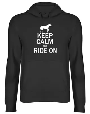 Keep Calm And Ride On Hooded Top Horse Riding Mens Womens Ladies Unisex Hoodie • £17.99