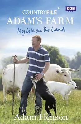 Adam's Farm: My Life On The Land By Adam Henson (Hardback) Fast And FREE P & P • £3.52