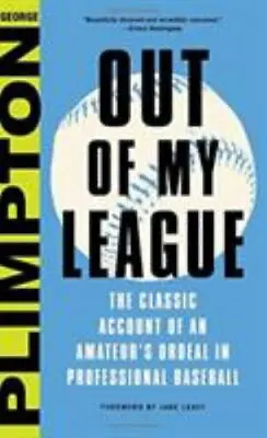Out Of My League: The Classic Account Of An Amateur's Ordeal In Professional... • $4.73