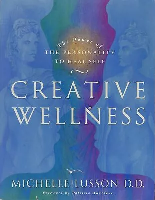 Creative Wellness: The Power Of The Personality To Heal Self • $14.49