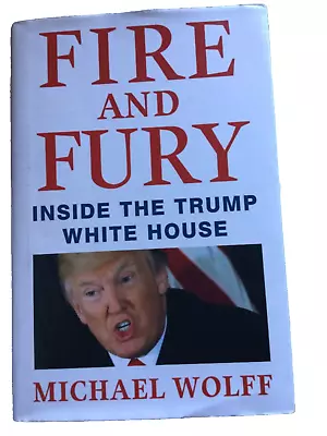 Fire And Fury : Inside The Trump White House By Michael Wolff (2018 Hardcover) • $15.81