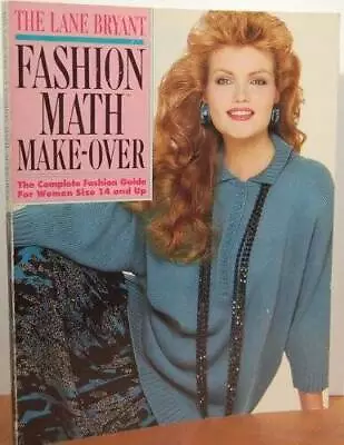 Lane Bryant: Fashion Math Make Over - Paperback By Bryant Lane - GOOD • $5.17