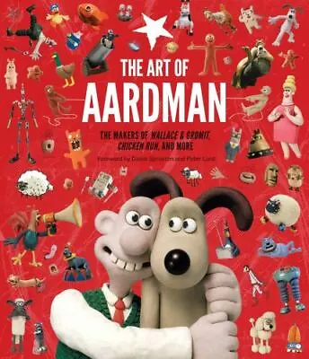 The Art Of Aardman: The Makers Of Wallace & Gromit Chicken Run And More [Walla • $7.90