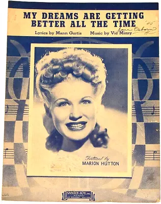 1944 Sheet Music  MY DREAMS ARE GETTING BETTER ALL THE TIME  - Marion Hutton • $4.90