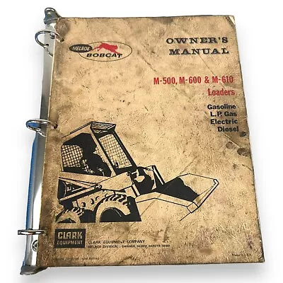 Melroe Bobcat Owner's Manual M-500 M-600 & M-610 Loaders Original • $34.95