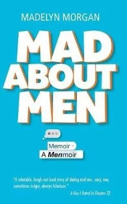 Mad About Men A Menmoir By Morgan 9780998297705 | Brand New | Free UK Shipping • £11