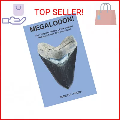 MEGALODON!: The Complete History Of The Largest Predatory Shark That Ever Lived! • $19.85