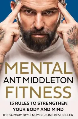 Mental Fitness: 15 Rules To Strengthen Your Body And Mind Middleton Ant Used; • £3.36