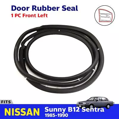 Door Rubber Weatherstrip Front LH Fits Nissan Sentra Sunny B12 SED 1985-90 EBEZ • $72.44