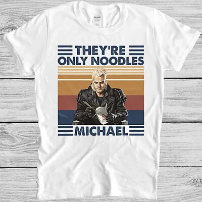 They're Only Noodles Michael Horror Movie Lost Boys Cult Gift Tee T Shirt 7217 • £6.35