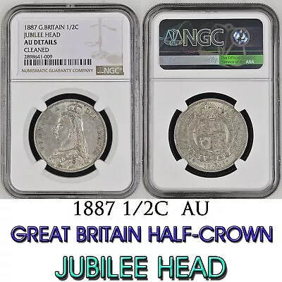 1887 Great Britain SILVER 1/2 HALF CROWN NGC AU Details VICTORIA JUBILEE HEAD • $125