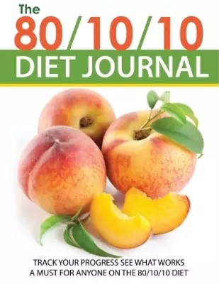 The 80/10/10 Diet Journal (Paperback) • $14.78