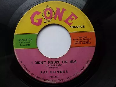  Ral Donner 45 'i Didn't Figure On Him' Usa Gone 1961 Elvis Teen Popcorn Rocker • £10