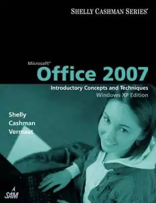 Microsoft Office 2007: Introductory Concepts And Techniques Windows XP Edition • $10.95