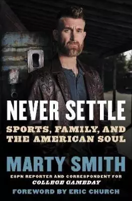 Marty Smith Never Settle (Paperback) • $17.54