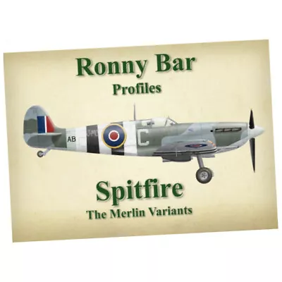 Ronny Bar Profiles - Spitfire The Merlin Variants - Ronny Barr (2024 Hardback) • £33.99