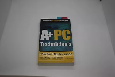 A+ Technician's On-the-Job Guides: A+ PC Technician's Pocket Reference By Brian • $2