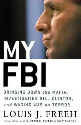 My FBI: Bringing Down The Mafia Investigating Bill Clinton And Fig - VERY GOOD • $3.73