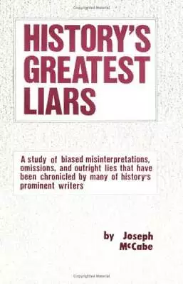 Historys Greatest Liars - Paperback By Joseph McCabe - GOOD • $26.94