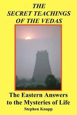 The Secret Teachings Of The Vedas: The Eastern Answers To The Mysteries Of ... • $20.65