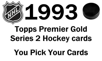 You Pick Your Card - 1993 Topps Premier Gold 2 Set Builder Hockey Card Selection • $0.99