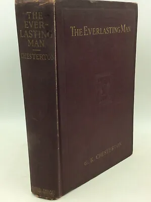 THE EVERLASTING MAN By G.K. Chesterton - 1925 - Catholic - 1st Am Edition -  • $500