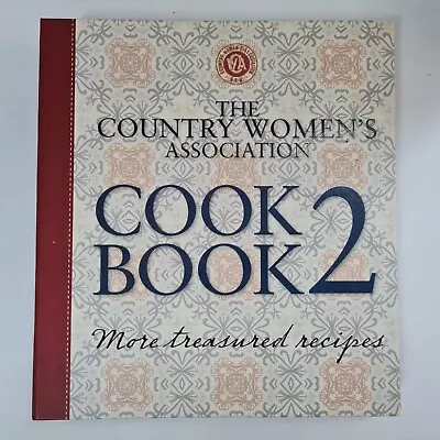 The Country Women's Association Cookbook 2 More Treasured Recipes CWA HC 2011 • $22