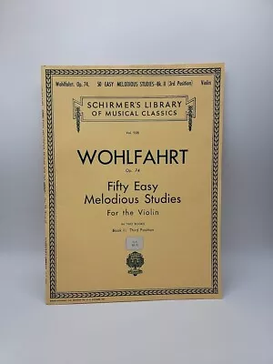 Wohlfahrt Op 74 Fifty Easy Studies For The Violin Book II Schirmer's Library 3rd • $8