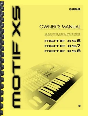 Yamaha MOTIF XS6 XS7 XS8 Synthesizer OWNER'S MANUAL  • $34.95