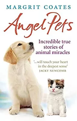 Angel Pets : Incredible True Stories Of Animal Miracles Margrit C • $6.97