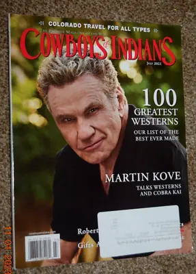 COWBOYS & INDIANS MAGAZINE  MARTIN KOVE - 100 WESTERNS  July 2021 152 Pages N • $8.88