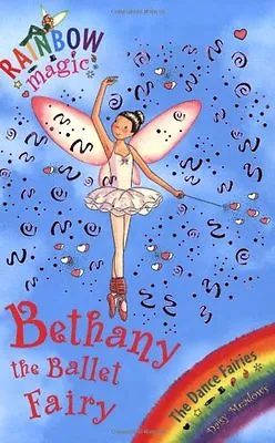 Bethany The Ballet Fairy: The Dance Fairies Book 1 (Rainbow Magic)Daisy Meadow • £2.47