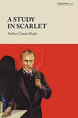 A Study In Scarlet (Baker Street Classics - Sherlock Holmes) By Arthur Conan Doy • £13.27