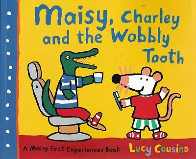 Maisy Charley And The Wobbly Tooth (Paperback) Book - First Experiences Dentist • £4.99