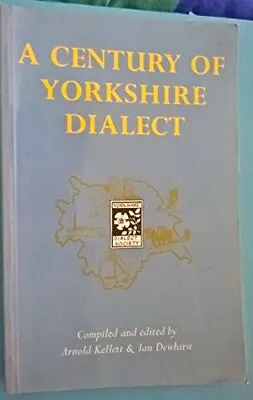 A Century Of Yorkshire Dialect: Selections From The  Transaction • £8.17