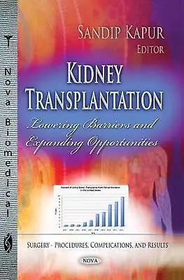 Kidney Transplantation: Lowering Barriers & Expanding Opportunities By Sandip Ka • $79.49