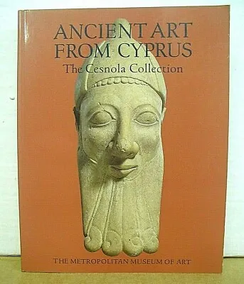 Ancient Art From Cyprus By Vassos Karageorghis With Joan R. Mertens 2000 • $19.55