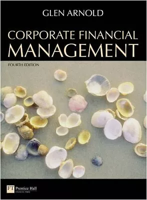 Corporate Financial Management: Includes Myfinancelab By Glen Ar • $30.15