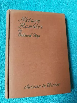Nature Rambles Edward Step Autumn To Winter 3rd Impression 1944 Warne & Co. • £8