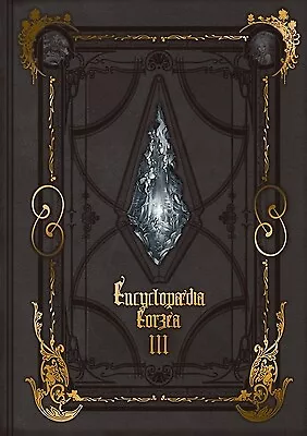 Encyclopaedia Eorzea The World Of Final Fantasy XIV Volume III Square Enix • $92.72