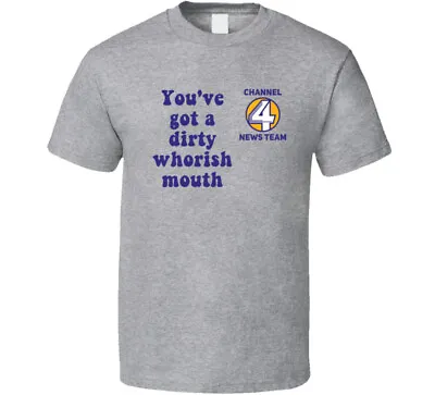 Anchorman Channel Four News Logo You've Got A Dirty Whorish Mouth Quote Fan T Sh • $14.99